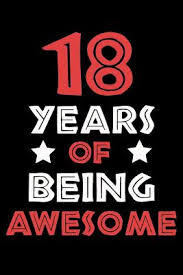 These music gadgets are fairly affordable as they cost from $60 which is a reasonable amount to spend on your son's birthday. 18 Years Of Being Awesome Blank Lined Journal Cool Happy Birthday Notebook Logbook Diary Perfect Gift For 18 Year Old Boys And Girls By Not A Book