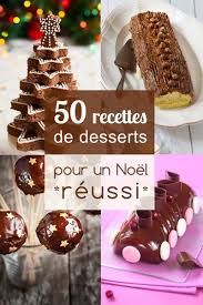 L Apotheose Du Repas De Fete Le Dessert De Noel Dessert Noel Noel Cuisine Idee Repas Noel