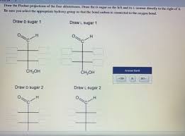 Drawing the cyclohexane chair conformations adds unnecessary stress to most chemistry students. Draw The Fischer Projections Of The Four Aldotetroses Draw The D Sugar On The Left And Its Homeworklib