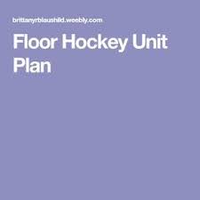 Floor Hockey Unit Plan Unit Plan How To Plan Physical Education Middle School