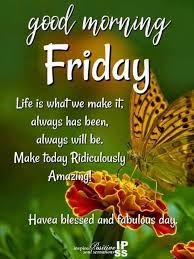  10 Friday Quotes And Sayings For A Beautiful Day Its Friday Quotes Good Morning Friday Good Morning Happy Friday