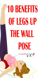 Benefits You Get By Throwing Your Legs Up The Wall Lynnai Style Legs Up The Wall Wall Workout Easy Workouts