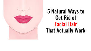 But, you do not have to do so because there ar e some natural ways to remove facial hair at home. 5 Natural Ways To Get Rid Of Facial Hair That Actually Work Womenworking