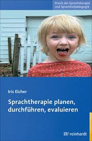 Iris Eicher: Sprachtherapie planen, durchführen, evaluieren bei  hugendubel.de. Online bestellen oder in der Filiale abholen.