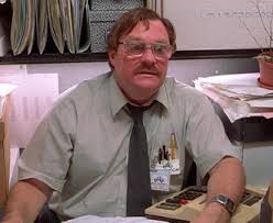 Milton Excuse Me I Believe You Have My Stapler Office Space Movie Office Space Quotes Work Humor