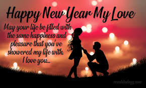 Happy New Year My Love New Year Wishes Messages For Lover May the coming year be full of grand adventures and opportunities. new year wishes messages for lover