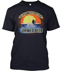 Sit Right Here Drink A Beer Teespring Custom Clothes Mens Tops Cool Things To Buy