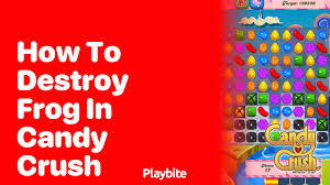 Candy Crush Level 547 How Do You Kill The Frog || Candy Crush Level 547 -  Youtube