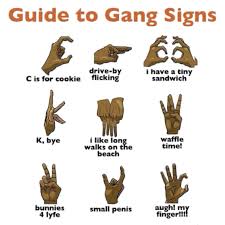 Guide To Gang Signs The Real Meaning Humor Cops Humor