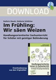 Im Fruhling Wir Saen Weizen Handlungsorientierter Sachunterricht Orientieren Geistig Schuler