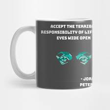 Maybe you would like to learn more about one of these? Jordan Peterson Quote Eyes Wide Open Jordan Peterson Quotes Mug Teepublic
