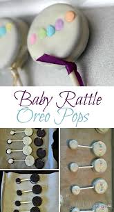 Baby Shower Oreo Rattle Pops Recipe Baby Shower Treats Baby Shower Desserts Shower Desserts