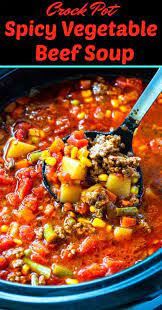 Crock Pot Spicy Vegetable Beef Soup Recipe Vegetable Soup Crock Pot Vegetable Beef Soup Spicy Vegetable Soup