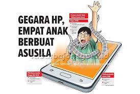 Perubahan zaman membawa dampak positif maupun negatif. Candu Hp Empat Anak Berbuat Asusila