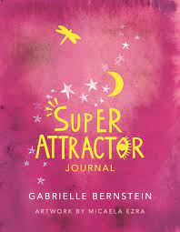 Super attractor oracle cards52 affirmations to help you start manifesting limitless abundance today. Super Attractor Journal Bernstein Gabrielle Ezra Micaela 9781401957810 Amazon Com Books