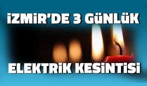 Planlı ve plansız elektrik arızaları ve bakım çalışmaları duyuruları. Izmir In Ilcelerinde 3 Gun Elektrik Kesintisi Yasanacak