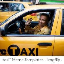 Here you can explore hq taxi driver transparent illustrations polish your personal project or design with these taxi driver transparent png images, make it even more personalized and more attractive. Goch Ctaxi C Taxi Meme Templates Imgflip Meme On Sizzle