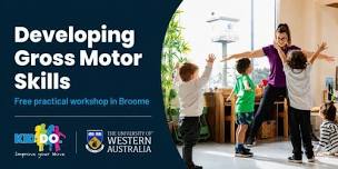 Developing Gross Motor Skills - Broome Workshop
