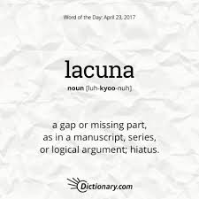 Lacuna Word Of The Day November 13 2019 Words Word Of The Day Rare Words