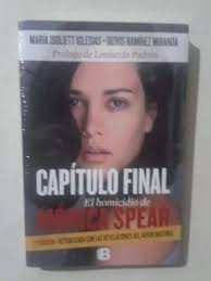 Capitulo Final Homicido De Monica Spears 2da Edicion Sellado