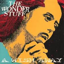 How we wrote 'A Wish Away' by The Wonder Stuff's Miles Hunt