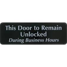 Decal these doors to remain unlocked during business hours · specifications · resources · package information . Hillman 3 In X 9 In Door Must Remain Unlocked Sign 841745 The Home Depot