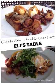 Good Eats In Charleston Eli S Table Teaspoon Of Nose Good Eats Brunch Spots Charleston
