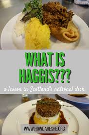 What Is Haggis How To Make Scotland S National Dish National Dish Food Tourism Travel Food