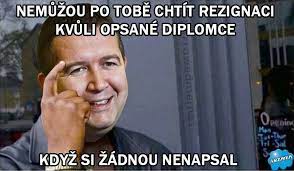 Memes is your source for the best & newest memes, funny pictures, and hilarious videos. Artmen En Twitter Honza Hamacek Muze Byt V Klidu Hamacek Diplomka Rezignace