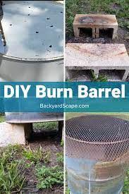How To Make A Burn Barrel Step By Step Backyardscape Burn Barrel Backyard Maintenance Outdoor Heating