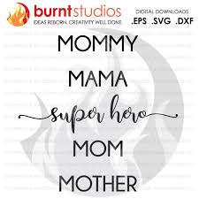 Download Mommy Mama Super Hero Mom Mother Svg Cutting File Mama Mom Mommy Mother Blessed Mother S Day Heart Love Momma Digital File Png Burnt Studios