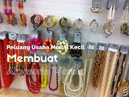 Rincian modal yang dibutuhkan untuk bisnis butik. Peluang Usaha Modal Kecil Membuat Aksesoris Wanita