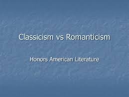 •classicism and neoclassicism, in the arts, historical tradition or attitudes based on the art of greece and rome. Classicism Vs Romanticism