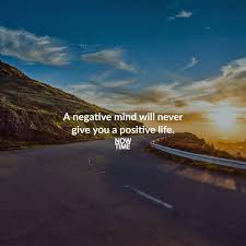 A Negative Mind Will Never Give You A Positive Life Picture Inspiration Happiness On Instagram A Negative Mind Will Never Give You A Positive Life Photo Partner Mitdreamvr Positive Life Negativity Positivity