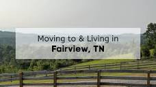 Living in Fairview TN 🌳 | Is Moving to Fairview Right for You?