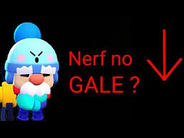 Attack, super and gadget description. Nerf No Gale Na Proxima Atualizacao Brawl Stars Youtube