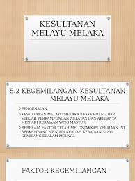 Semasa zaman kegemilangan, kesultanan melayu melaka telah meluaskan jajahan takluknya. Kegemilangan Kesultanan Melayu Melaka