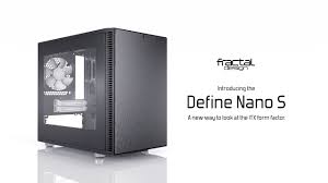 Fractal design define nano s cooling. Define Nano S Fractal Design