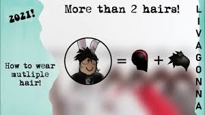 What to do if you cant play roblox on pc? How To Wear Multiple Hair On Roblox Working 2021 Youtube