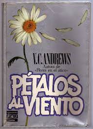 La Guardia De Los Libros Petalos Al Viento Saga Dollanganger 2 V C Andr Flores En El Atico Libros Libros Para Leer