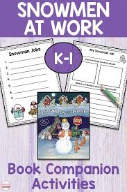 Snowmen At Work Activities Firstieland Elementary Literacy Activities Winter Classroom Activities Math Activities Elementary