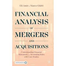 Financial Analysis of Mergers and Acquisitions: Understanding Financial  Statements and Accounting Rules with Case Studies (Hardcover)