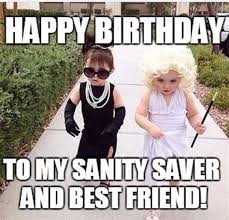 Maybe you would like to learn more about one of these? Happy Birthday Bff Memes