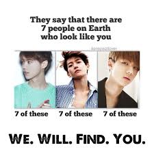 That Means There Are 7 Look Alikes Of All Your Favorite Kpop Idols Isn T That A Lovely Thought Exo Memes Exo Funny Kpop Memes
