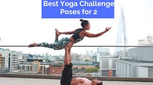 best yoga challenge poses for 2 must