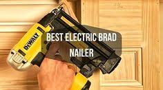 The reason you would use this nailer is to have a stronger holding power if necessary. 18 Electric Brad Nailer Ideas Brad Nailer Nailer Brad