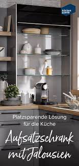 ein lifehack fur deine kuchenorganisation hinter jalousien verbirgt sich ein aufsatzschrank schrank kuche einbaukuche kuche quelle