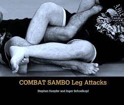 Russian sambo with stephen koepfer. Combat Sambo Leg Attacks By Stephen Koepfer And Inger Schoelkopf Blurb Books