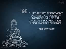 13 Quote Guilt Regret Resentment Sadness All Forms Of Nonforgiveness Are Jpg 1 200 900 Pixels Tibetan Buddhism Quotes Buddhism Quote Zen Quotes