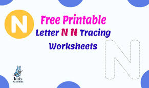Letter cards, letter tiles, large outline letters, dot marker letters, alphabet charts. Free Printable Letter N N Tracing Worksheets Kids Activities